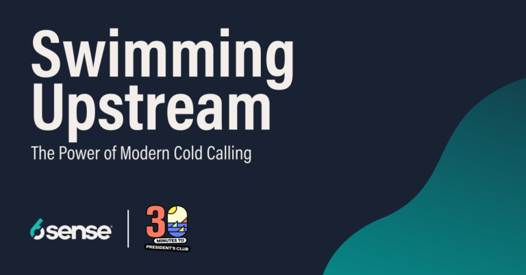 Slide titled "Swimming Upstream: The Power of Modern Cold Calling" on dark blue background with teal accent curve. Features 6sense logo and "30 Minutes to President's Club" branding with number 30 in coral red.RetryClaude can make mistakes. Please double-check responses.