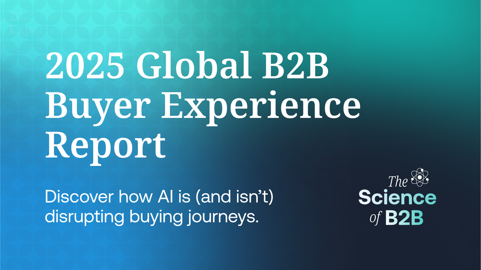 The 2025 B2B Buyer Experience Report